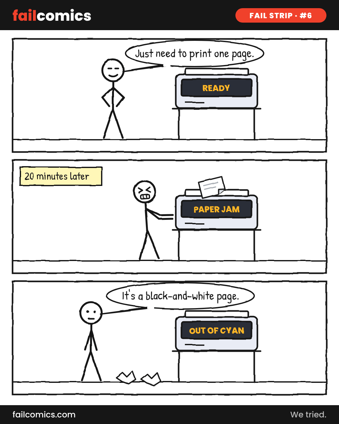Three-panel stick-figure comic: a man tries to print one page, fights a paper jam, then the printer says it is out of cyan for a black-and-white page.