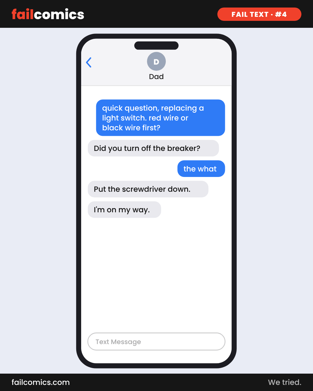 Text-message comic: someone asks Dad which wire to connect first while replacing a light switch, and Dad tells him to put the screwdriver down and heads over.