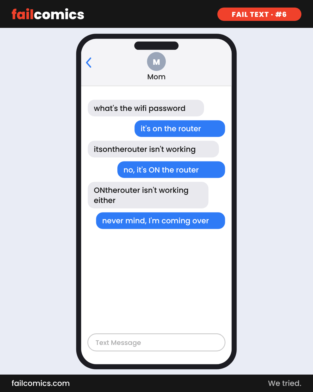 Text-message comic: Mom asks for the Wi-Fi password, is told it's on the router, and types itsontherouter, then ONtherouter, as the password.
